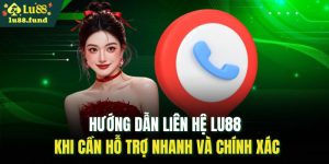 hướng dẫn liên hệ LU88