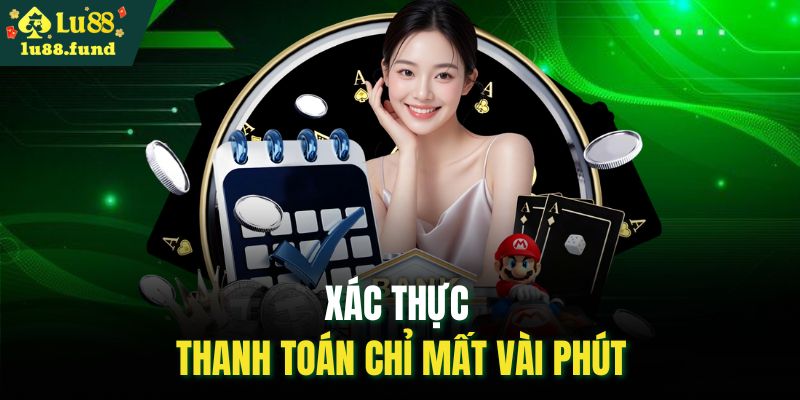 Xác thực thanh toán chỉ mất vài phút